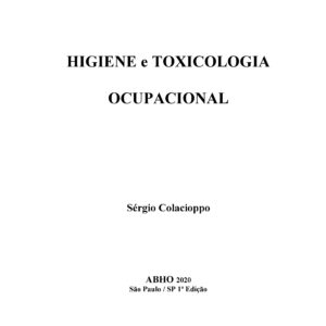 Higiene e Toxicologia Ocupacional - 1ª Edição