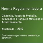 Norma Regulamentadora NR-13 - Caldeiras, Vasos de Pressão, Tubulações e Tanques Metálicos de Armazenamento - Atualizada - 2019