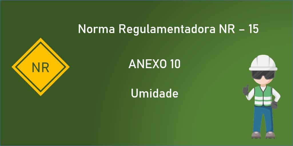 NR 15 - ANEXO 10 - Umidade