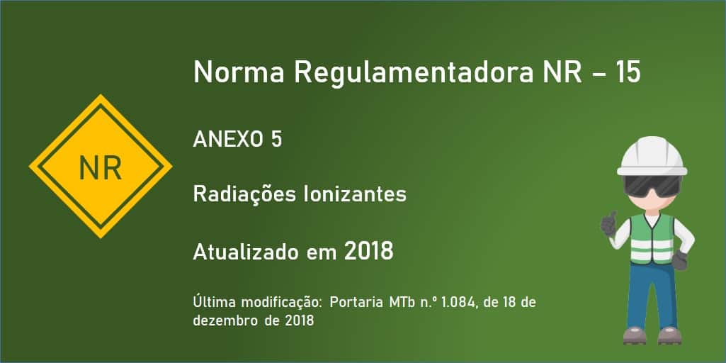 NR 15 - ANEXO 5 - Radiações Ionizantes - Atualizada - 2018