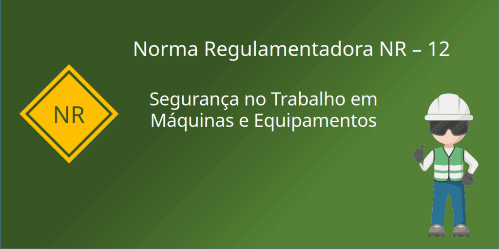 nr 12 segurança no trabalho em maquinas e equipamentos