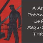 A Arte da Prevenção em Segurança e Saúde do Trabalho