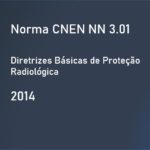 Norma CNEN NN 3.01 - Diretrizes Básicas de Proteção Radiológica - 2014