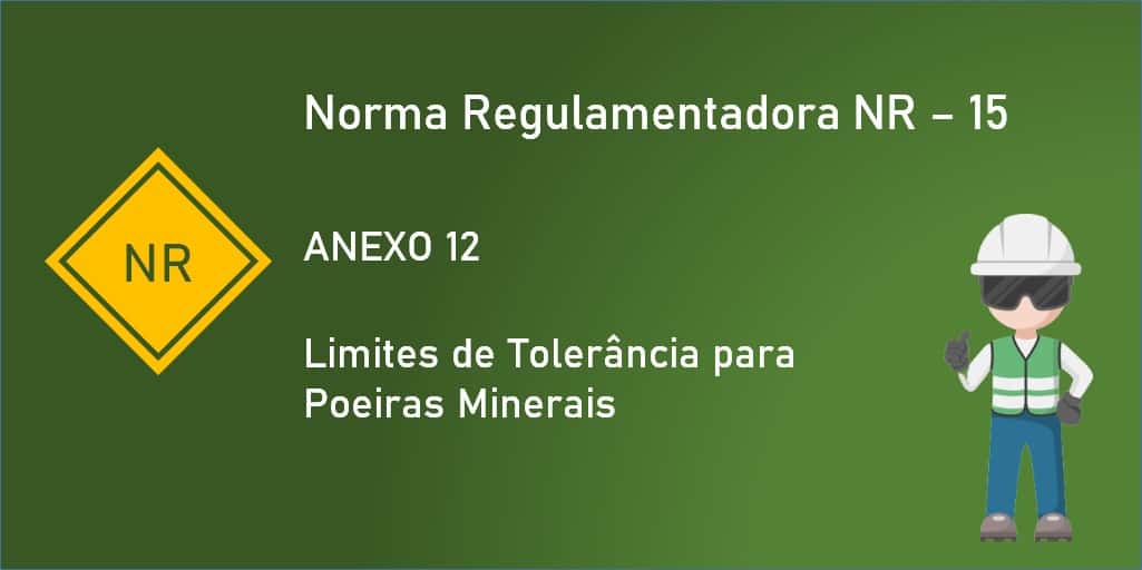 NR-15 – Anexo 12 - Limites de Tolerância para Poeiras Minerais