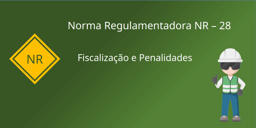 NR-28 Fiscalização e Penalidades