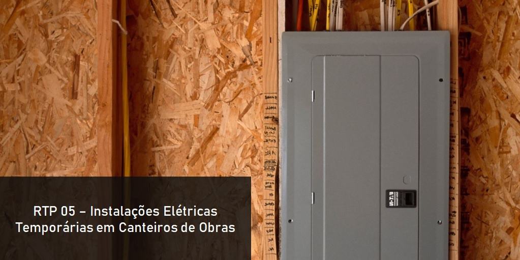 RTP 05 – Instalações Elétricas Temporárias em Canteiros de Obras – PDF