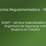 NR 04 - SESMT - Serviços especializados em engenharia de seguranca e medicina do trabalho