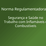 Segurança e Saúde no Trabalho com Inflamáveis e Combustíveis